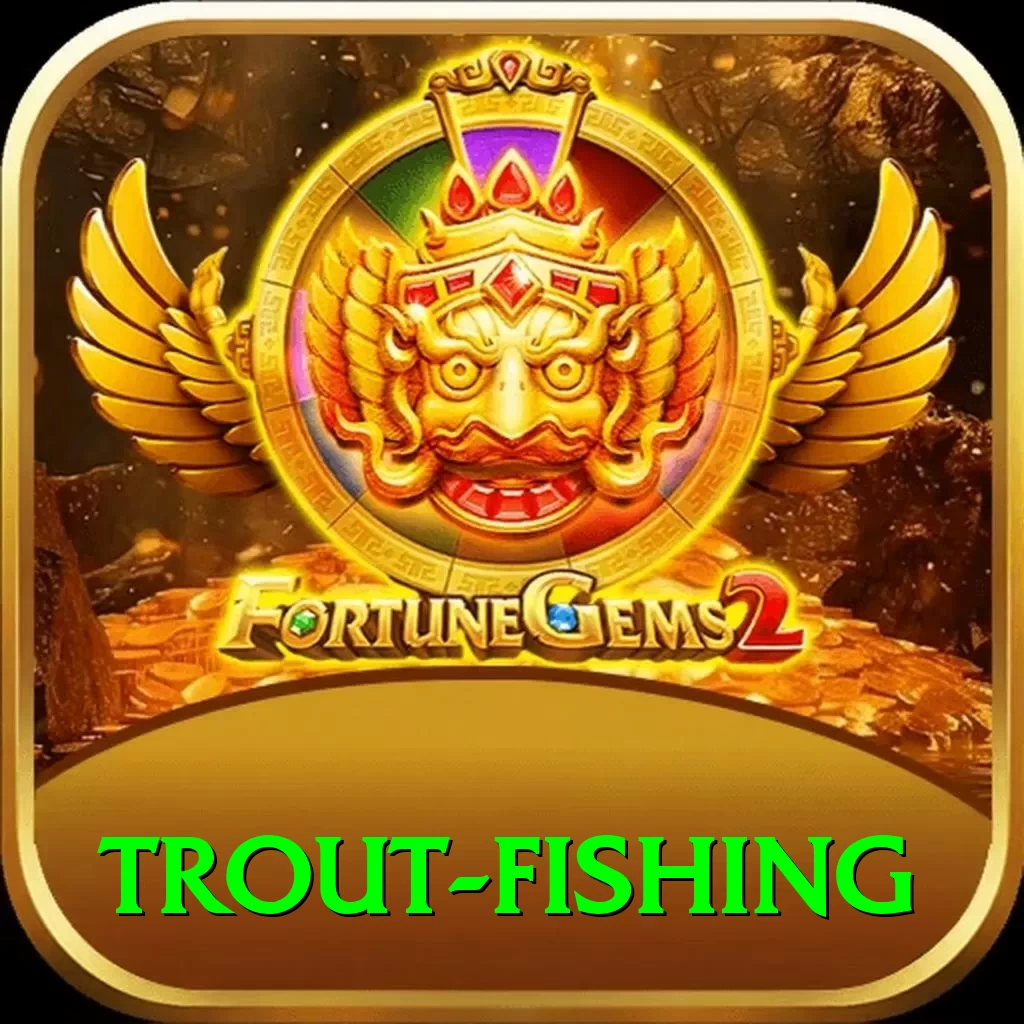 trout fishing - Ultimate Earning App - 2